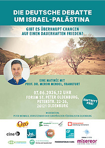 Veranstaltungsplakat für den 7.6.2026 mit den Logos der beteiligten Organisationen und dem Portrait von Podiumsgast Prof. Dr. Meron Mendel sowie dem Titel "Die deutsche Debatte umd Israel-Palestina".